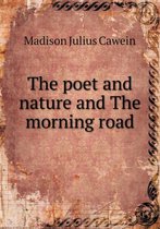 The Poet and Nature and the Morning Road