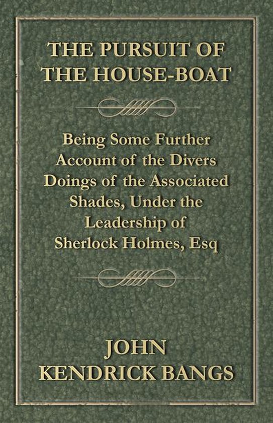 The Pursuit of the House-Boat - Being Some Further Account o ... - cover