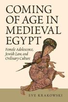 Coming of Age in Medieval Egypt – Female Adolescence, Jewish Law, and Ordinary Culture