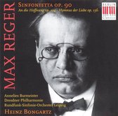 Max Reger: Sinfonietta Op. 90; An die Hoffnung Op. 124; Hymnus der Liebe Op. 136