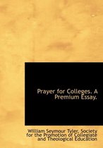 Prayer for Colleges. a Premium Essay.