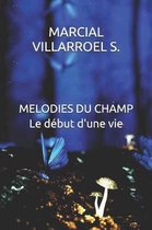 Melodies Du Champ Le D but d'Une Vie