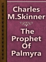 The Prophet Of Palmyra