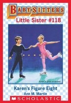 Baby-Sitters Little Sister 118 - Karen's Figure Eight (Baby-Sitters Little Sister #118)