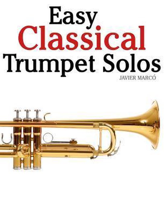 Easy Classical Trumpet Solos 9781467922876 Marc Boeken