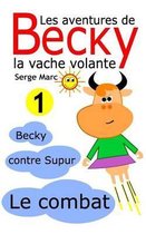 Les aventures de Becky la vache volante. Tome 1