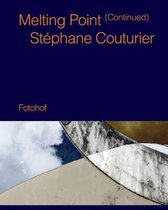 Stephane Couturier - Melting Point Continued