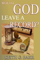 Would God Leave A Record?