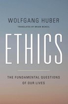 Ethics: The Fundamental Questions of Our Lives