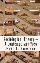 Classics of the Social Sciences- Sociological Theory - A Contemporary View