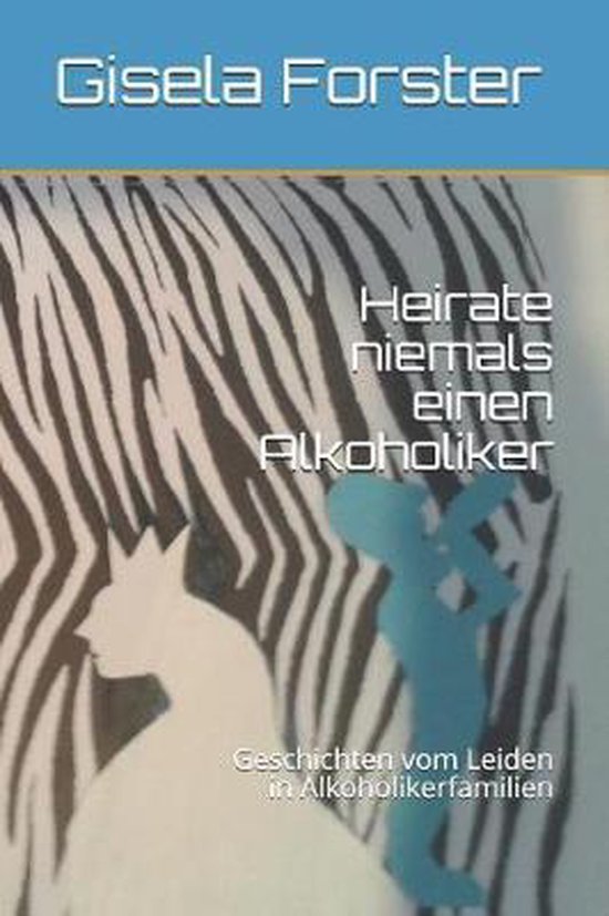 Heirate Niemals Einen Alkoholiker - cover