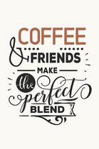 Coffee & Friends Make the Perfect Blend