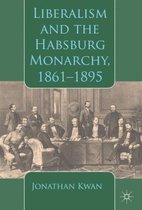 Liberalism and the Habsburg Monarchy, 1861-1895