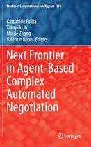 Next Frontier in Agent-based Complex Automated Negotiation