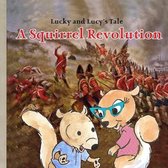 Lucky and Lucy's Tale a Squirrel Revolution