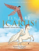 Fly Like Icarus!