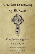 The Antiphonary of Bangor and the Divine Offices of Bangor