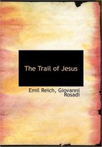 The Trail of Jesus