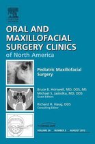 The Clinics: Dentistry Volume 24-3 - Pediatric Maxillofacial Surgery, An Issue of Oral and Maxillofacial Surgery Clinics