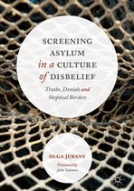 Screening Asylum in a Culture of Disbelief