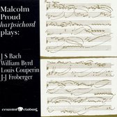 Malcolm Proud - Proud Plays J.S. Bach, Byrd, Couper (CD)