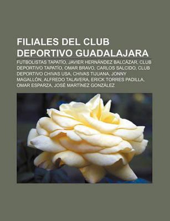 Filiales del Club Deportivo Guadalajara, Source Wikipedia | 9781231395219 |  Boeken 