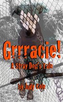 Grrracie! A Stray Dog's Tale