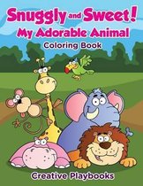 Snuggly and Sweet! My Adorable Animal Coloring Book
