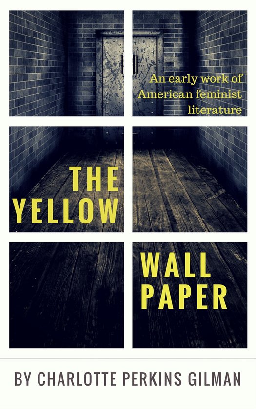 Early works of American feminist literature 1 The Yellow Wallpaper by