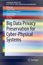 SpringerBriefs in Electrical and Computer Engineering - Big Data Privacy Preservation for Cyber-Physical Systems