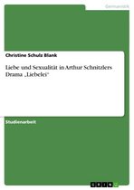 Liebe und Sexualität in Arthur Schnitzlers Drama 'Liebelei'