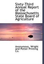 Sixty-Third Annual Report of the Massachusetts State Board of Agriculture