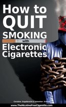 How to quit smoking with Electronic Cigarettes