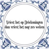 Tegeltje met Spreuk (Tegeltjeswijsheid): Vriest het op Driekoningen dan vriest het nog zes weken + Kado verpakking & Plakhanger