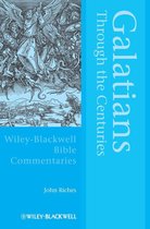 Wiley Blackwell Bible Commentaries - Galatians Through the Centuries