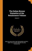 The Italian Bronze Statuettes of the Renaissance Volume; Volume 2