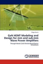 Gan Hemt Modeling and Design for MM and Sub-MM Wave Power Amplifiers