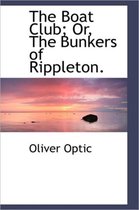 The Boat Club; Or, the Bunkers of Rippleton.