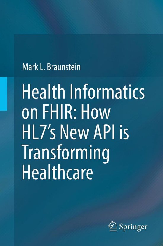 Health Informatics on FHIR: How HL7's New API is Transformin ... - cover