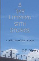 A Sky Littered with Stories