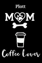 Plott Mom Coffee Lover