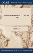 Sammtliche Schriften Von C. F. Van Der Velde