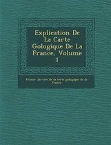 Explication de La Carte G Ologique de La France, Volume 1