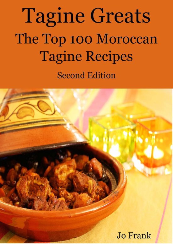 Tagine Greats: 100 Delicious Tagine Recipes, The Top 100 Mor ... - cover