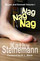 Megan and Emmett - Nag Nag Nag: Megan and Emmett Volume I