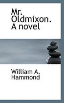 Mr. Oldmixon. a Novel
