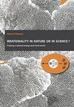 Irrationality in nature or in science?