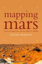 Mapping Mars: Science, Imagination and the Birth of a World (Text Only)