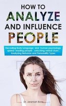 How to Analyze and Influence People