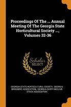 Proceedings of the ... Annual Meeting of the Georgia State Horticultural Society ..., Volumes 32-36